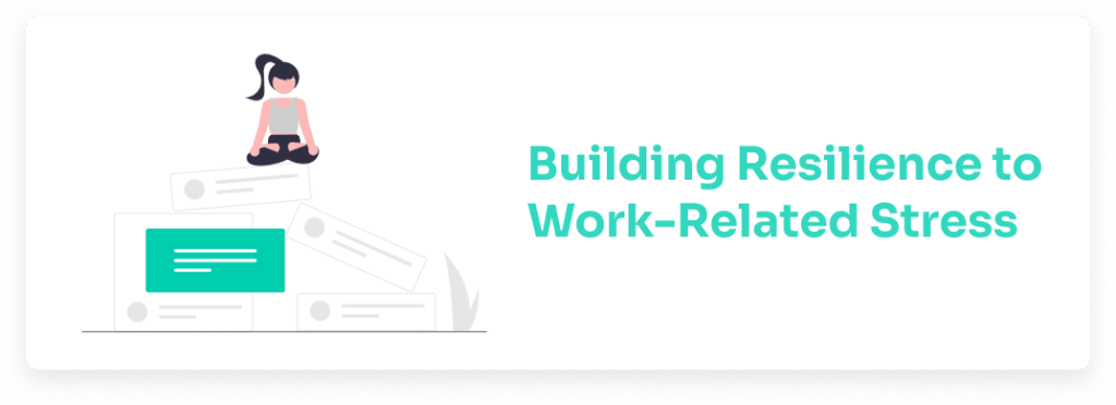 Building Resilience to Work-Related Stress