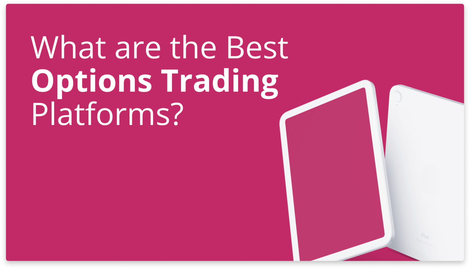 What are the Best Options Trading Platforms in the UK? Business Expert