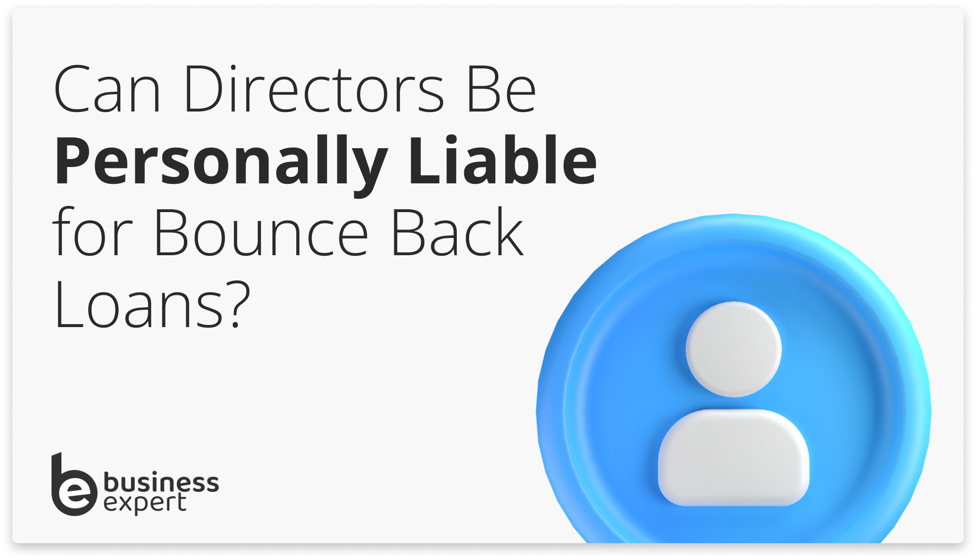 Can Directors Be Personally Liable for Bounce Back Loans? Business Expert