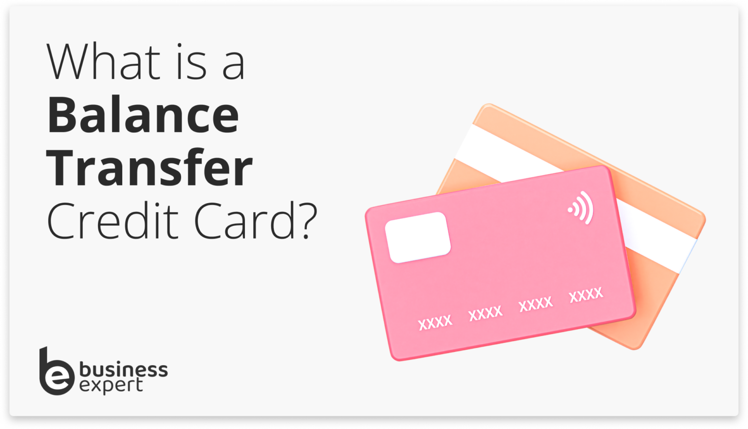 What is a Balance Transfer Credit Card? Business Expert