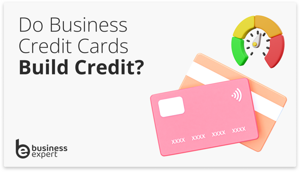 Do Business Credit Cards Build Credit