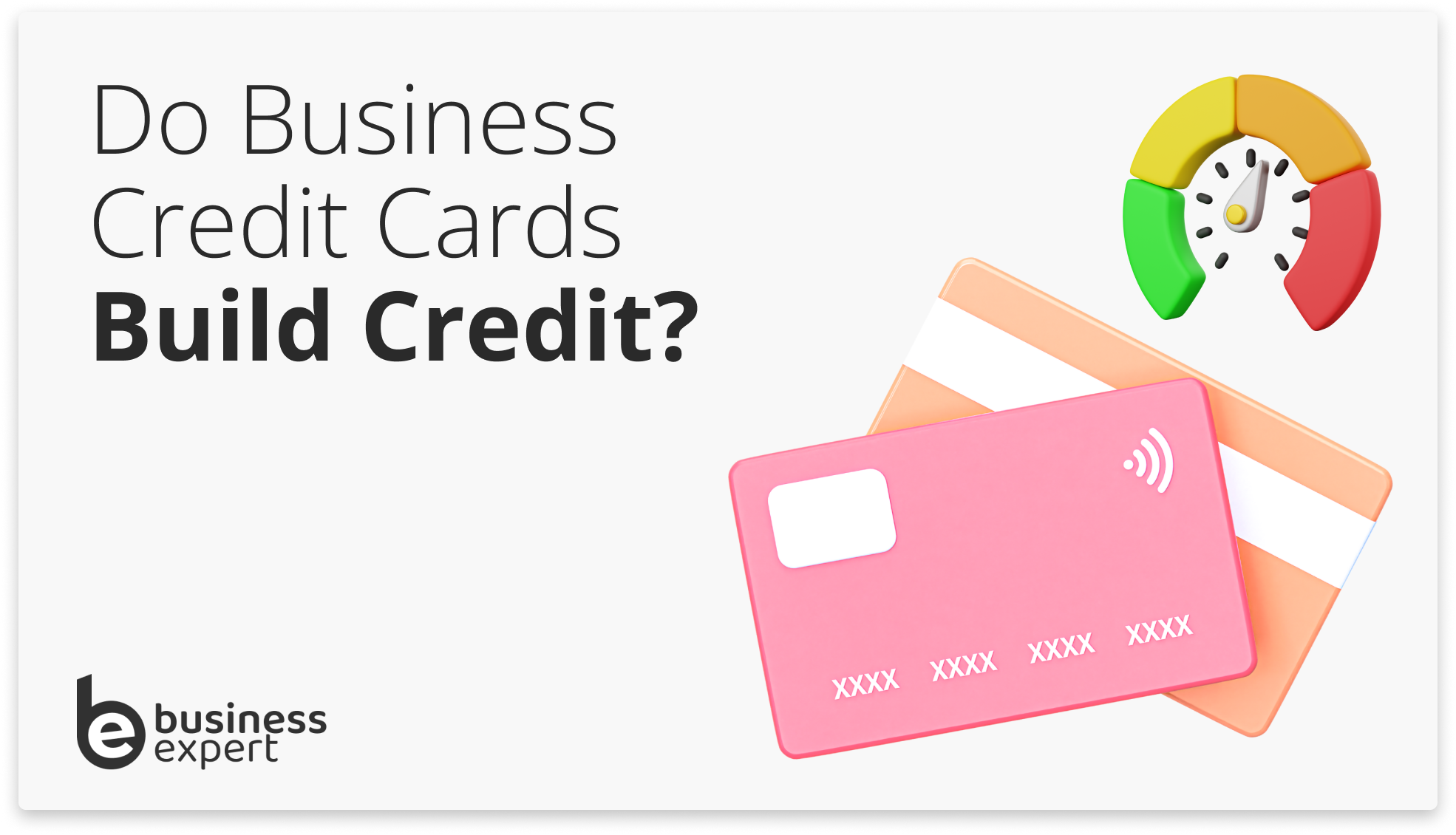 Do Business Credit Cards Build Credit? Business Expert