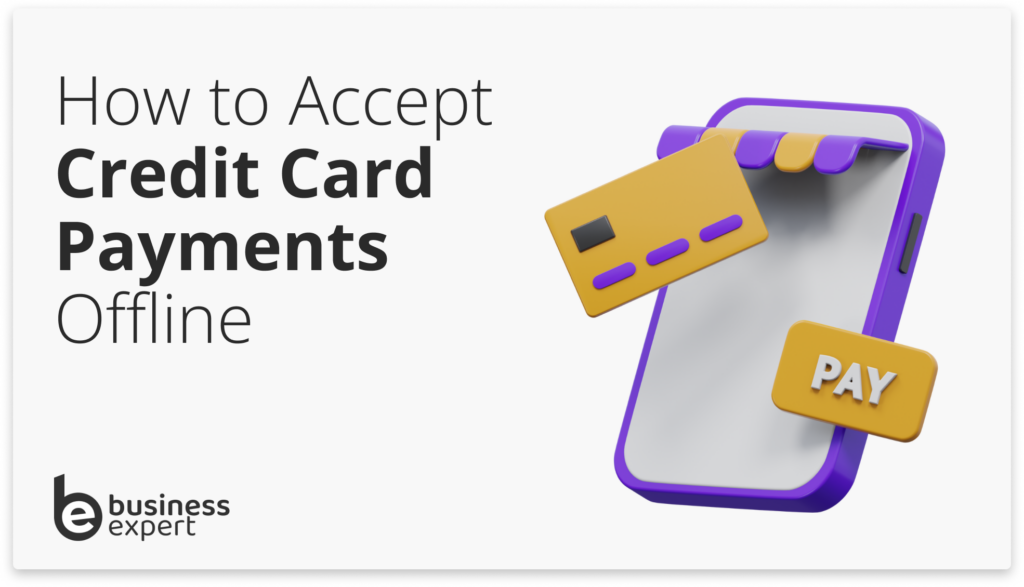 How to Accept Credit Card Payments Offline