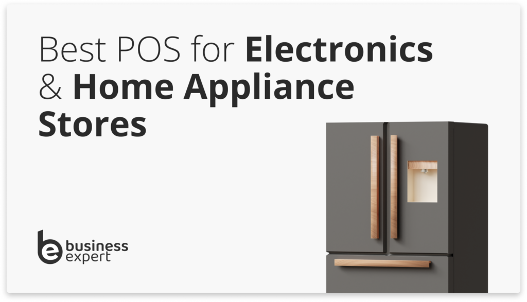 Best POS for Electronics & Home Appliance Stores