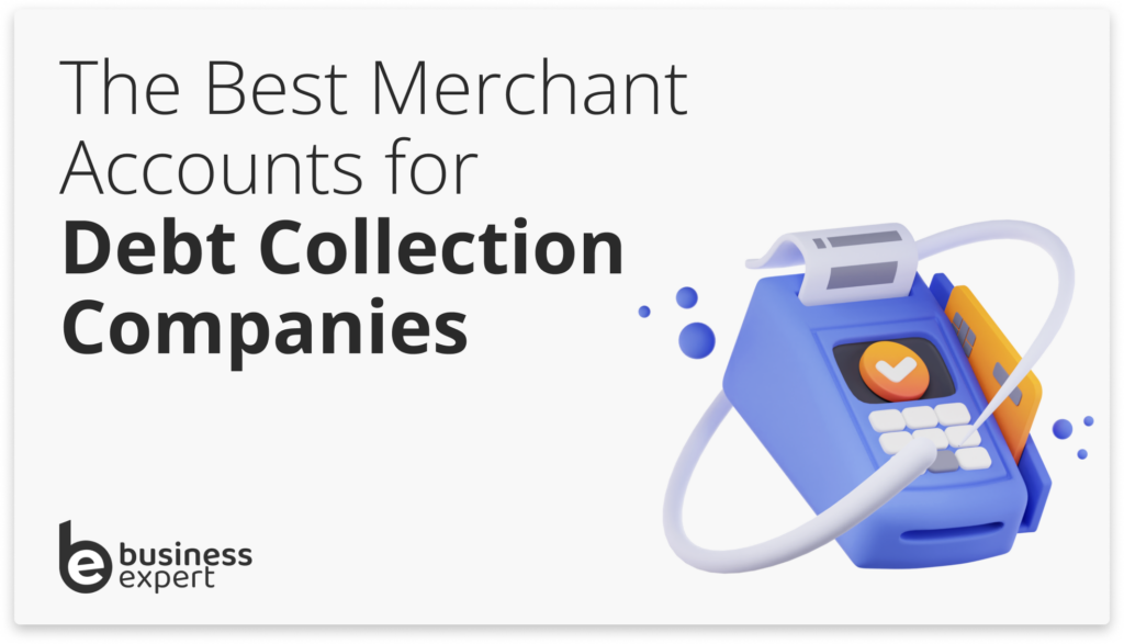 Merchant Accounts for Debt Collection Companies