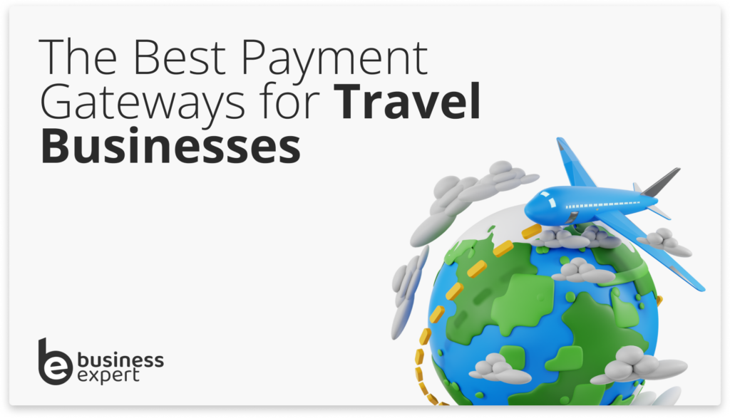 The Best Payment Gateways for Travel Businesses
