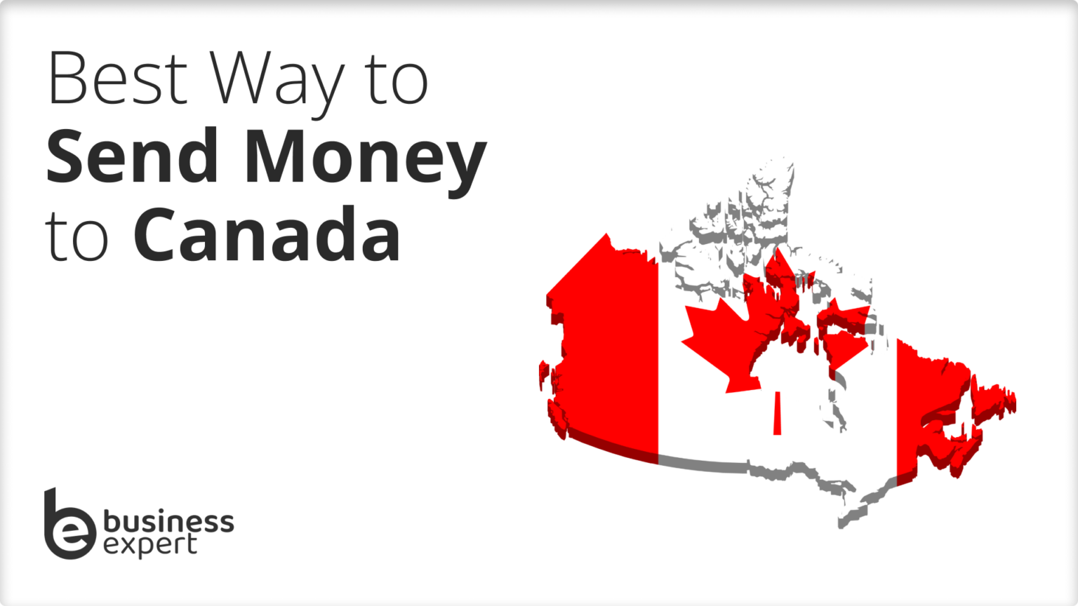 Best Way to Send Money to Canada Business Expert