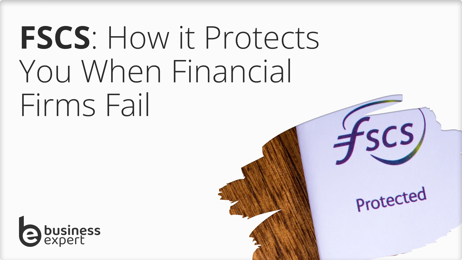 FSCS_-How-it-Protects-You-When-Financial-Firms-Fail