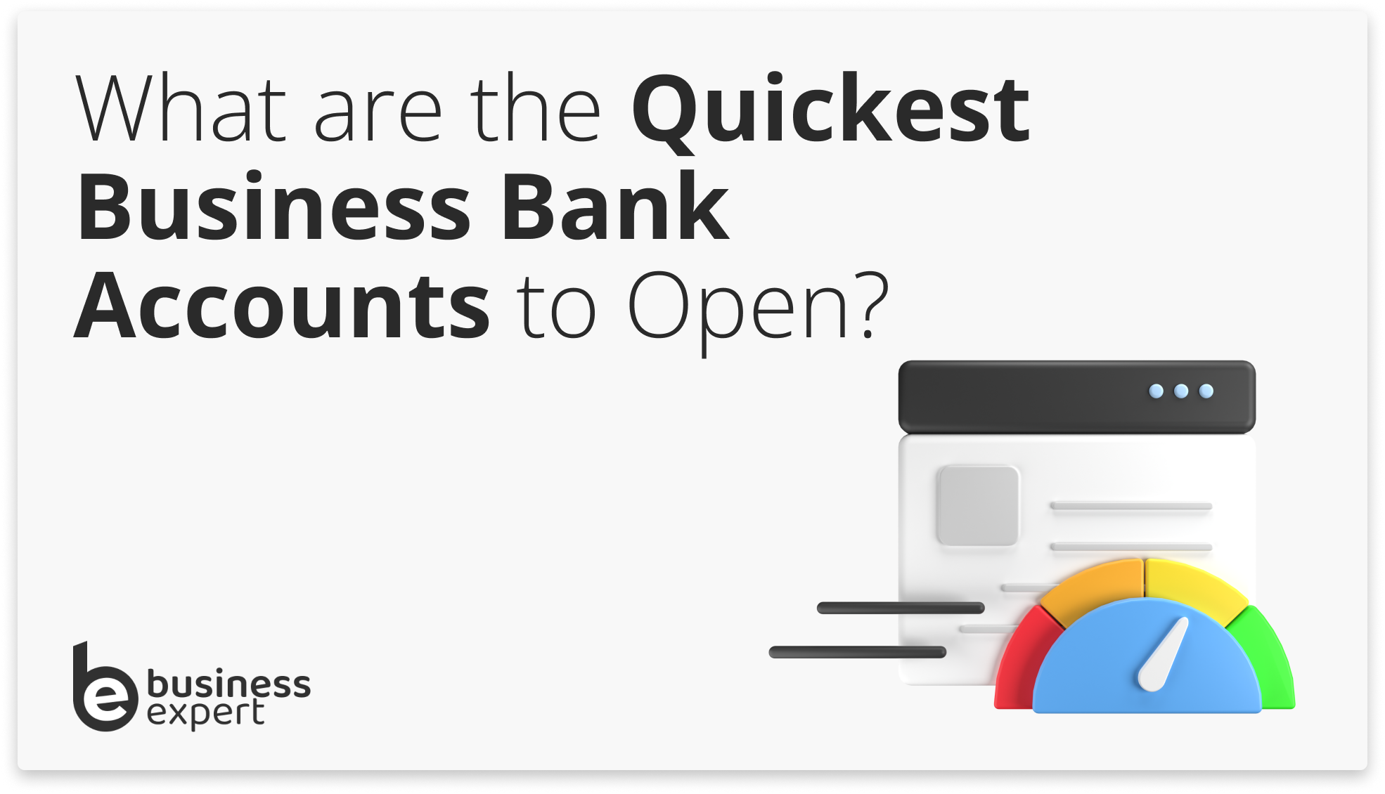 What are the Quickest Business Bank Accounts to Open?