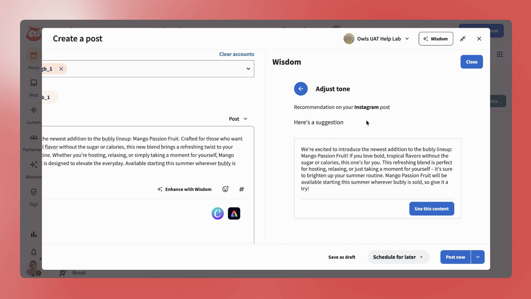 Hootsuite Create a post window with the Wisdom AI panel open on Adjust tone, showing a rewritten Instagram caption for a drinks launch and a Use this content button, beside the composer with an Enhance with Wisdom toolbar